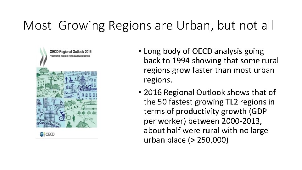 Most Growing Regions are Urban, but not all • Long body of OECD analysis