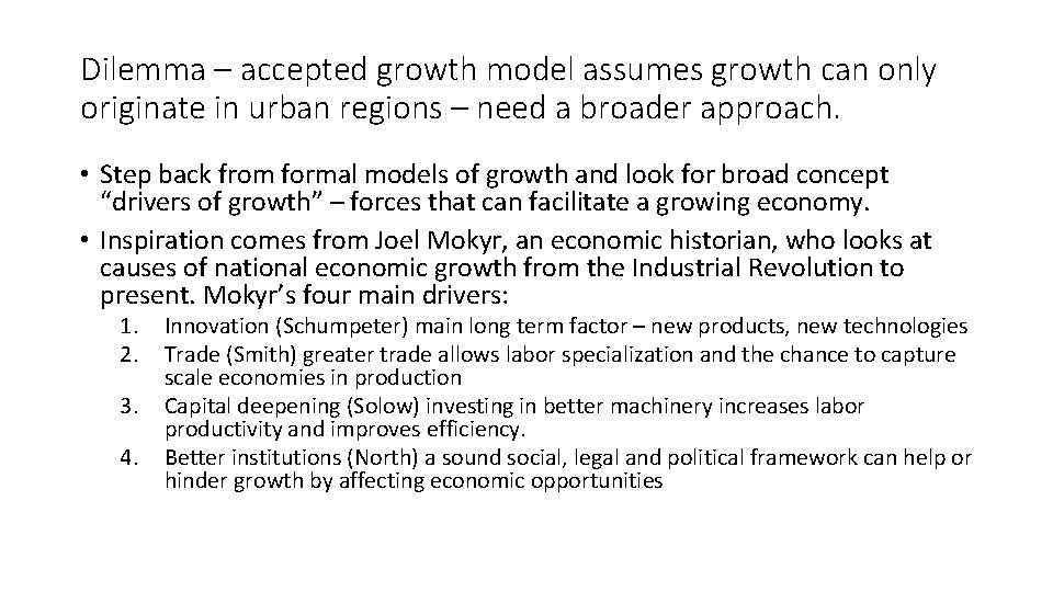 Dilemma – accepted growth model assumes growth can only originate in urban regions –