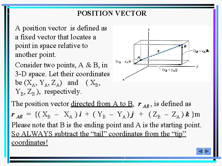 POSITION VECTORS FORCE VECTORS Todays Objectives Students will