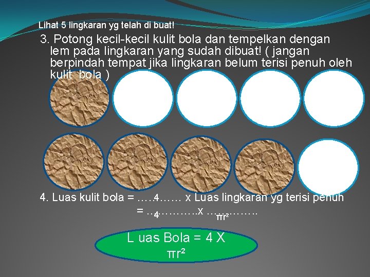 Lihat 5 lingkaran yg telah di buat! 3. Potong kecil-kecil kulit bola dan tempelkan