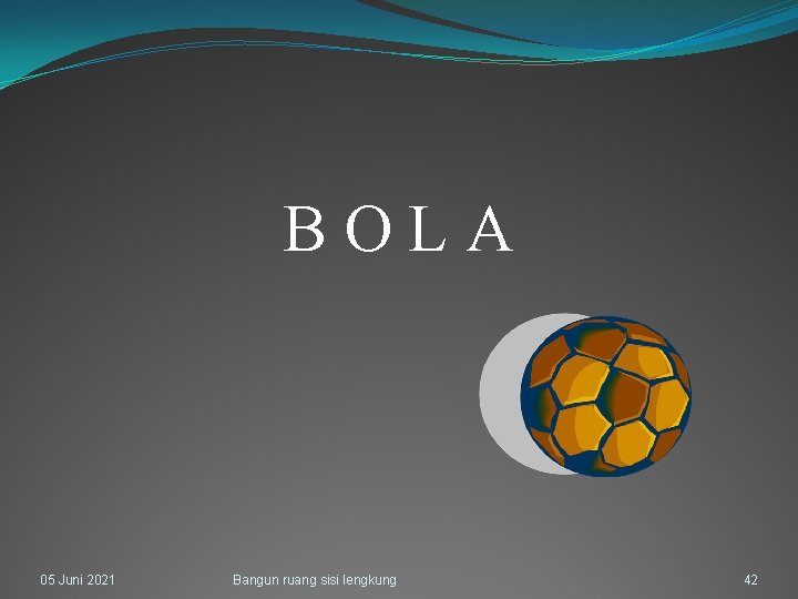 BOLA 05 Juni 2021 Bangun ruang sisi lengkung 42 