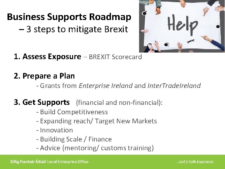 Business Supports Roadmap – 3 steps to mitigate Brexit 1. Assess Exposure – BREXIT