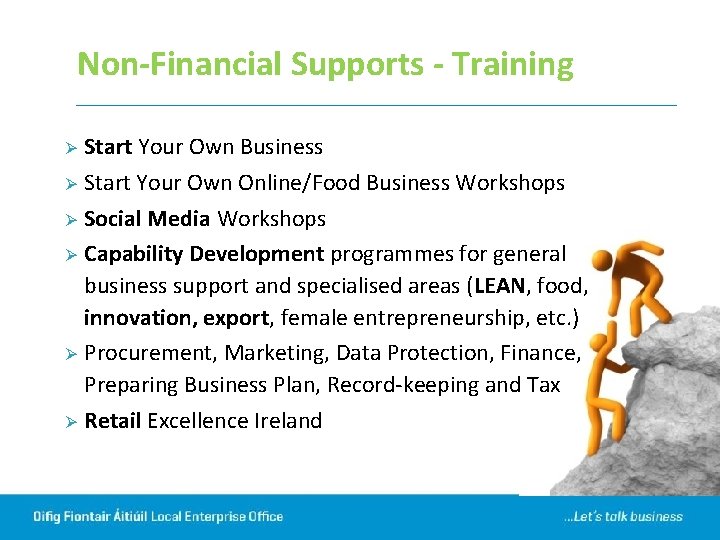 Non-Financial Supports - Training Start Your Own Business Ø Start Your Own Online/Food Business