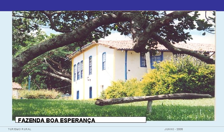 FAZENDA BOA ESPERANÇA TURISMO RURAL JUNHO - 2008 