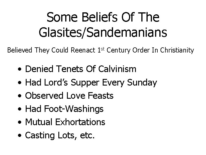 Some Beliefs Of The Glasites/Sandemanians Believed They Could Reenact 1 st Century Order In