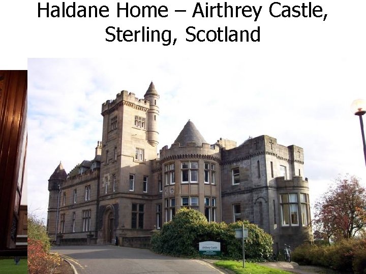 Haldane Home – Airthrey Castle, Sterling, Scotland 