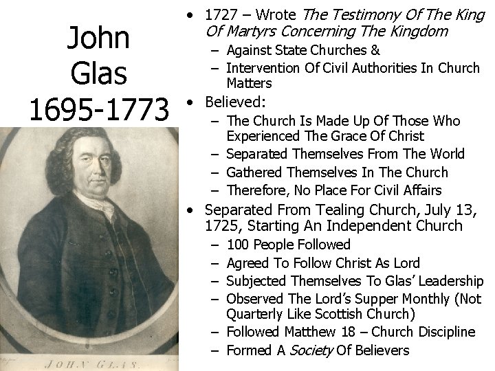 John Glas 1695 -1773 • 1727 – Wrote The Testimony Of The King Of