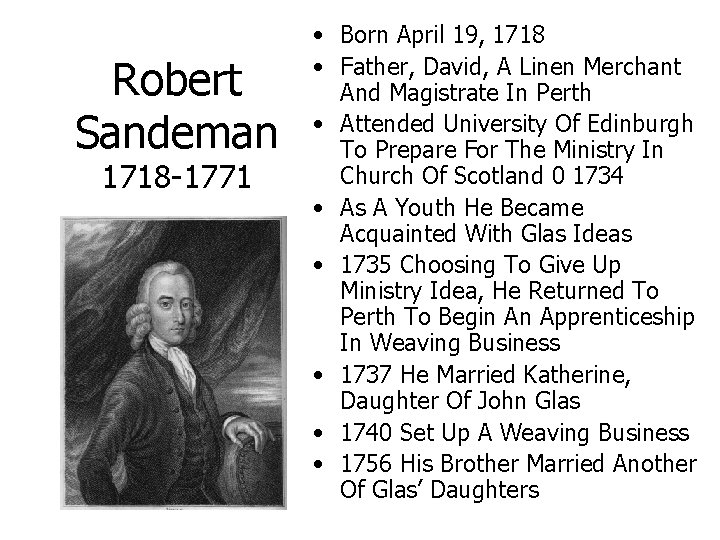 Robert Sandeman 1718 -1771 • Born April 19, 1718 • Father, David, A Linen