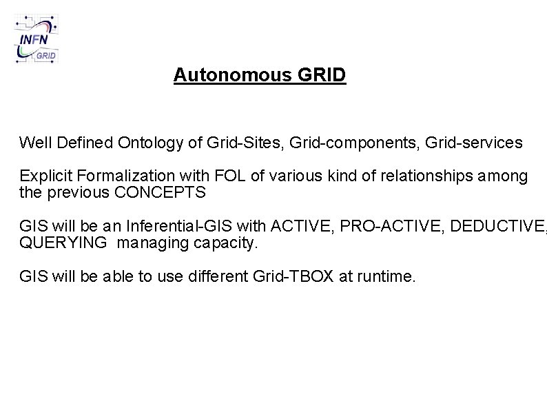 Autonomous GRID Well Defined Ontology of Grid-Sites, Grid-components, Grid-services Explicit Formalization with FOL of