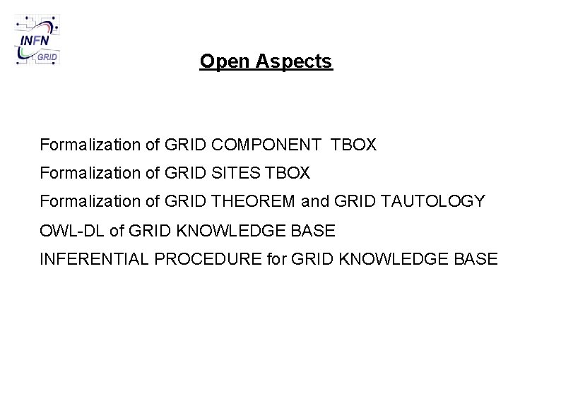 Open Aspects Formalization of GRID COMPONENT TBOX Formalization of GRID SITES TBOX Formalization of