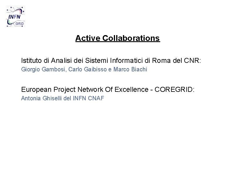 Active Collaborations Istituto di Analisi dei Sistemi Informatici di Roma del CNR: Giorgio Gambosi,