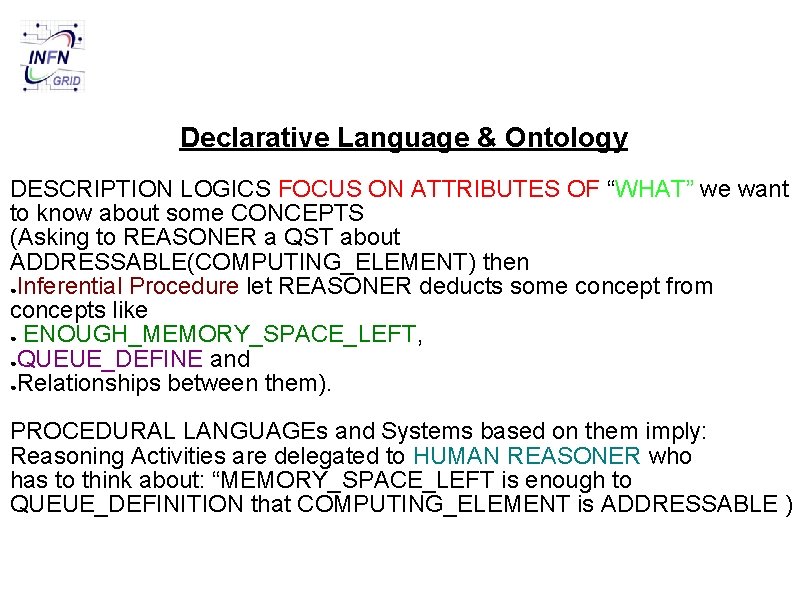 Declarative Language & Ontology DESCRIPTION LOGICS FOCUS ON ATTRIBUTES OF “WHAT” we want to