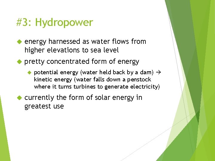 #3: Hydropower energy harnessed as water flows from higher elevations to sea level pretty