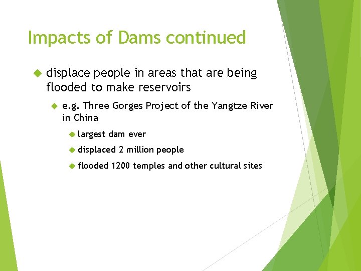 Impacts of Dams continued displace people in areas that are being flooded to make