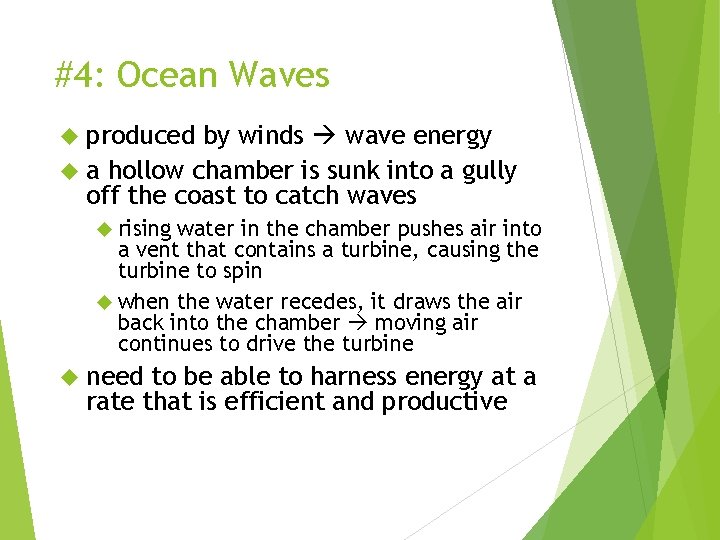 #4: Ocean Waves produced by winds wave energy a hollow chamber is sunk into