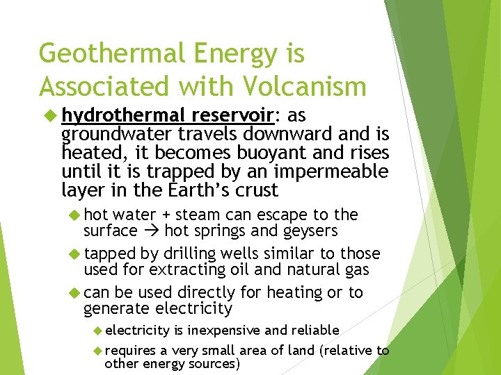 Geothermal Energy is Associated with Volcanism hydrothermal reservoir: as groundwater travels downward and is