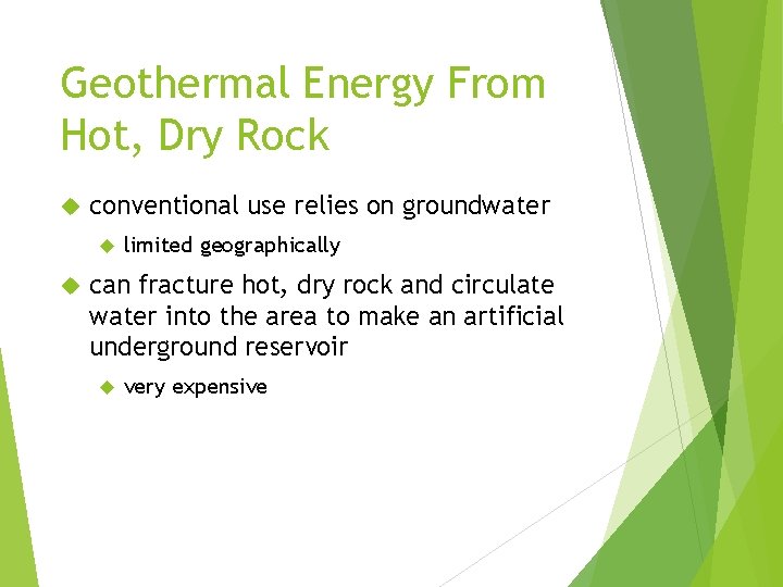 Geothermal Energy From Hot, Dry Rock conventional use relies on groundwater limited geographically can