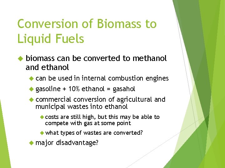 Conversion of Biomass to Liquid Fuels biomass can be converted to methanol and ethanol