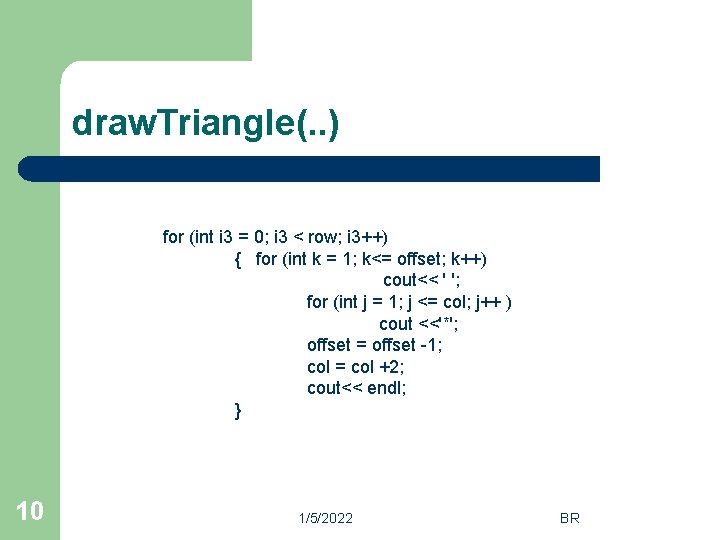 draw. Triangle(. . ) for (int i 3 = 0; i 3 < row;