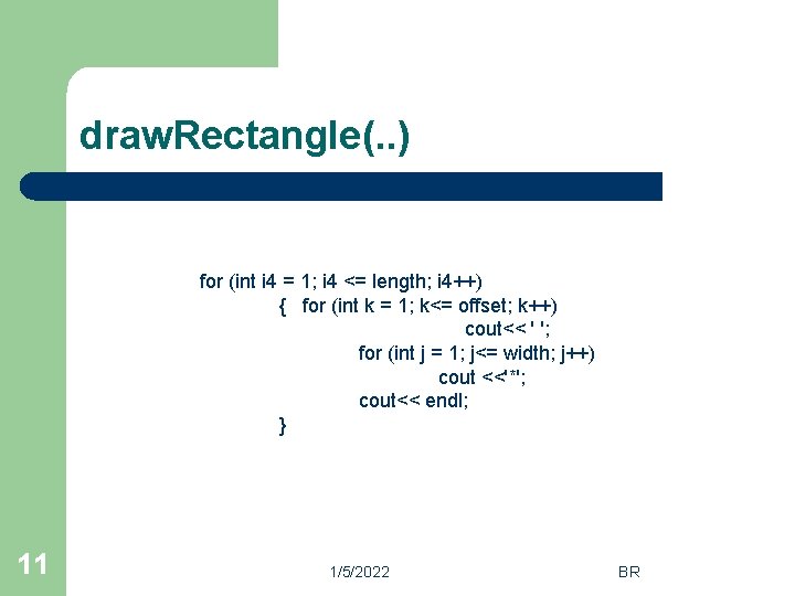 draw. Rectangle(. . ) for (int i 4 = 1; i 4 <= length;