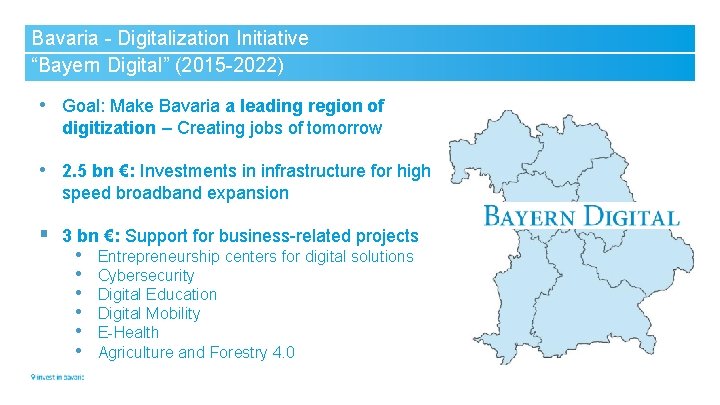 Bavaria - Digitalization Initiative “Bayern Digital” (2015 -2022) • Goal: Make Bavaria a leading