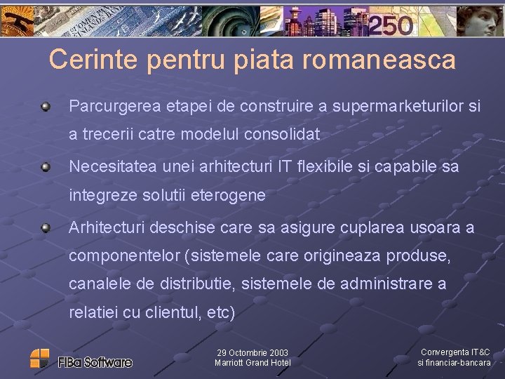 Cerinte pentru piata romaneasca Parcurgerea etapei de construire a supermarketurilor si a trecerii catre