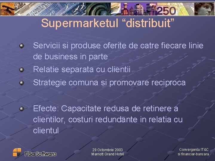 Supermarketul “distribuit” Servicii si produse oferite de catre fiecare linie de business in parte