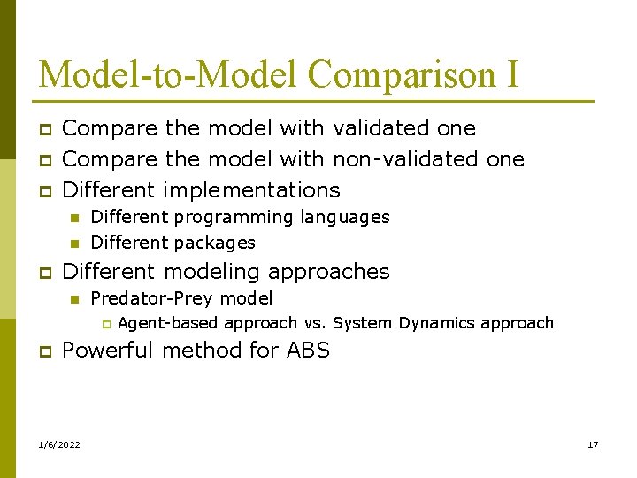 Model-to-Model Comparison I p p p Compare the model with validated one Compare the