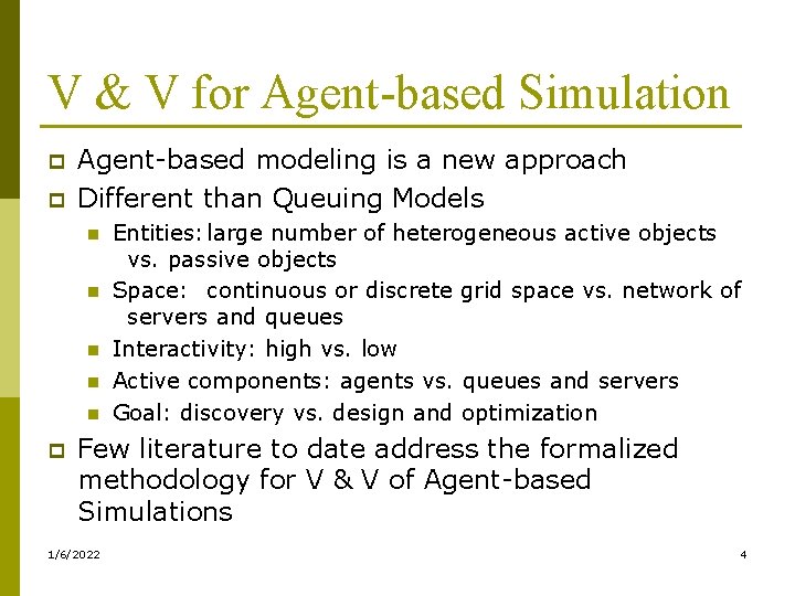 V & V for Agent-based Simulation p p Agent-based modeling is a new approach