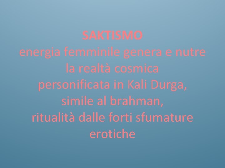 SAKTISMO energia femminile genera e nutre la realtà cosmica personificata in Kali Durga, simile