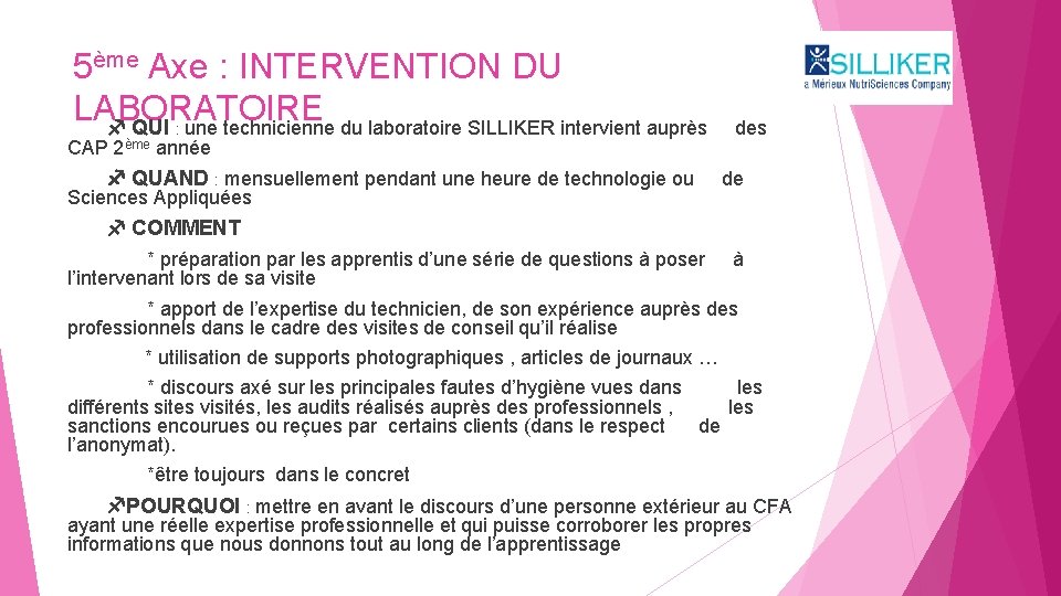 5ème Axe : INTERVENTION DU LABORATOIRE QUI : une technicienne du laboratoire SILLIKER intervient