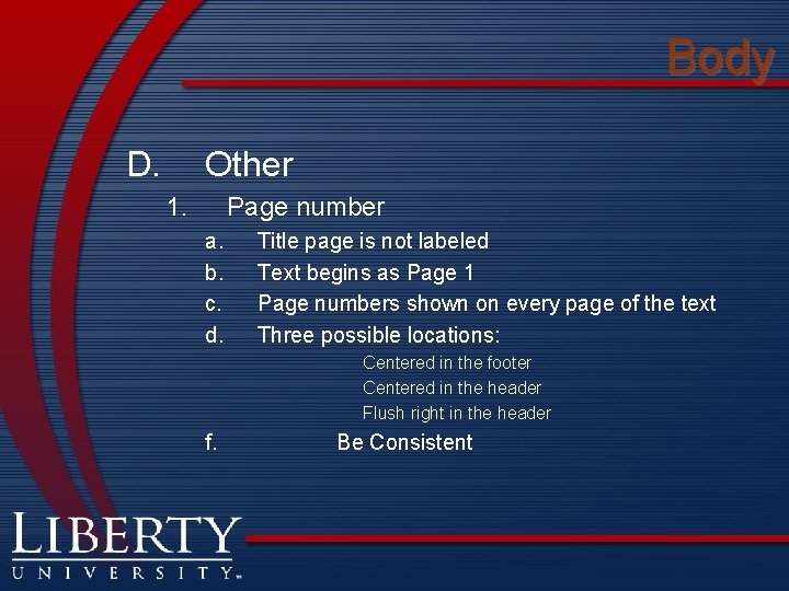 Body D. Other 1. Page number a. b. c. d. Title page is not