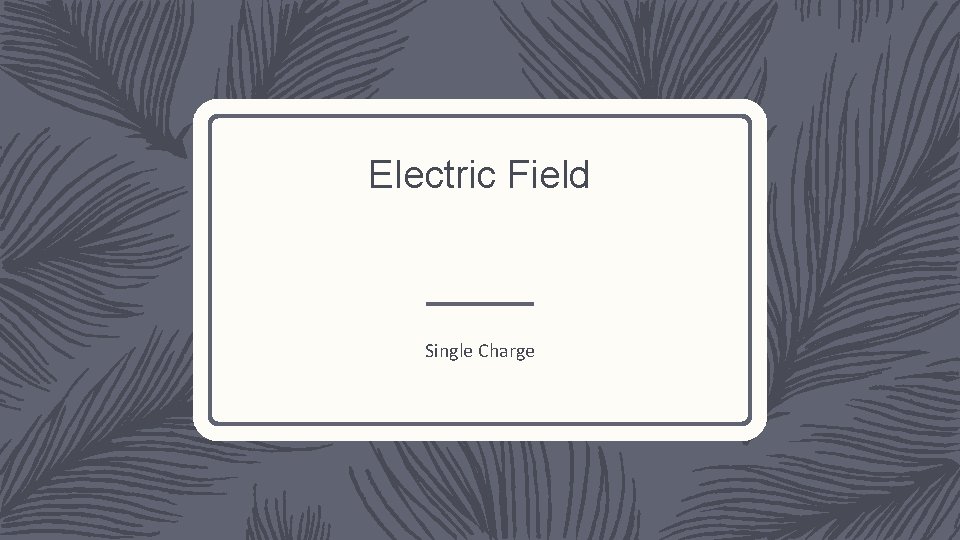 Electric Field Single Charge 