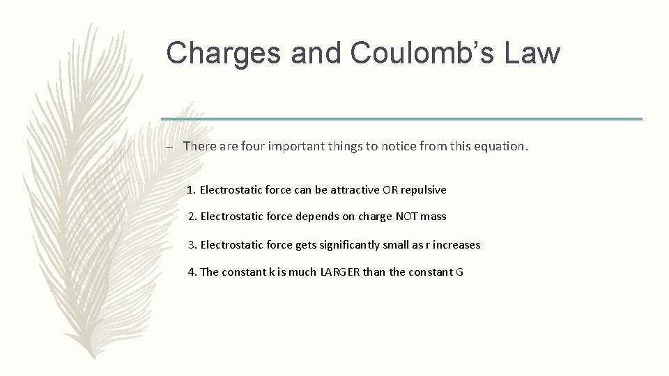 Charges and Coulomb’s Law – There are four important things to notice from this