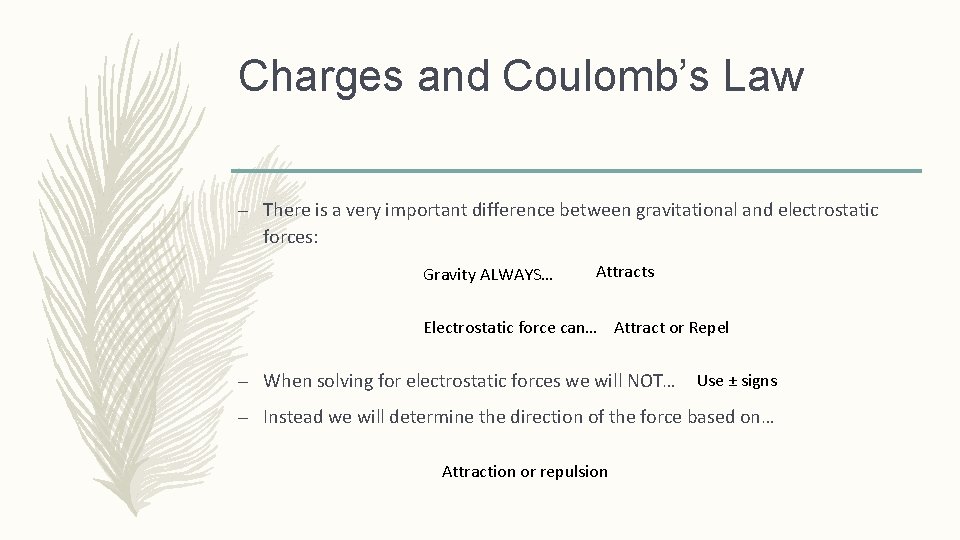 Charges and Coulomb’s Law – There is a very important difference between gravitational and