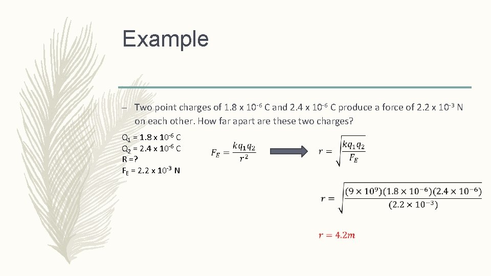 Example – Two point charges of 1. 8 x 10 -6 C and 2.