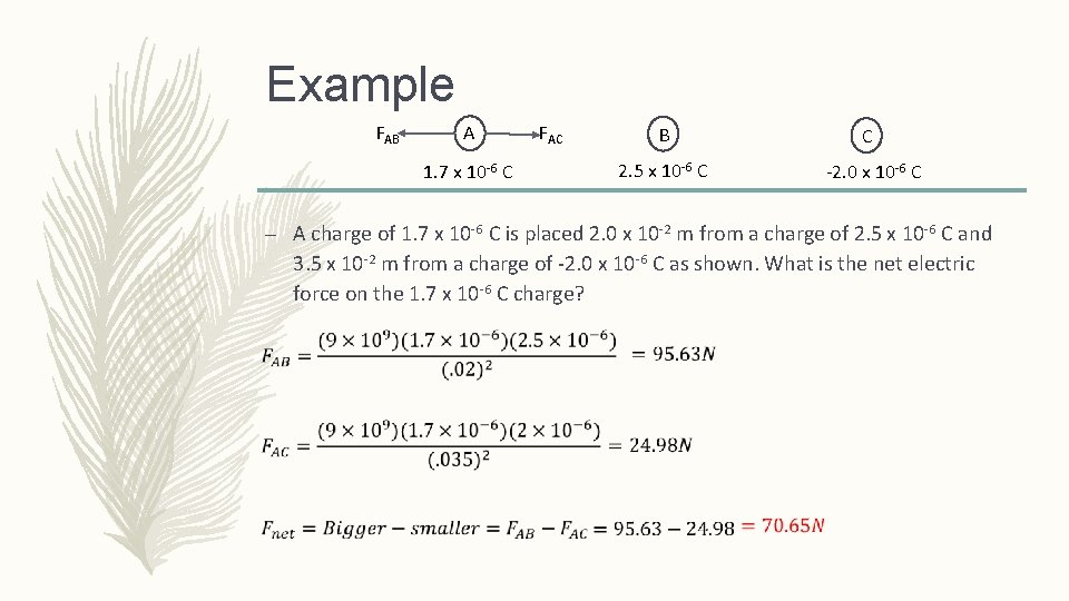 Example FAB A 1. 7 x 10 -6 C FAC B 2. 5 x