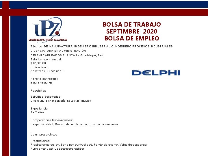 BOLSA DE TRABAJO SEPTIMBRE 2020 BOLSA DE EMPLEO Técnico DE MANUFACTURA, INGENIERO INDUSTRIAL O