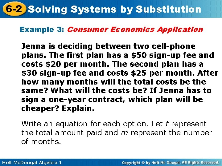 6 -2 Solving Systems by Substitution Example 3: Consumer Economics Application Jenna is deciding