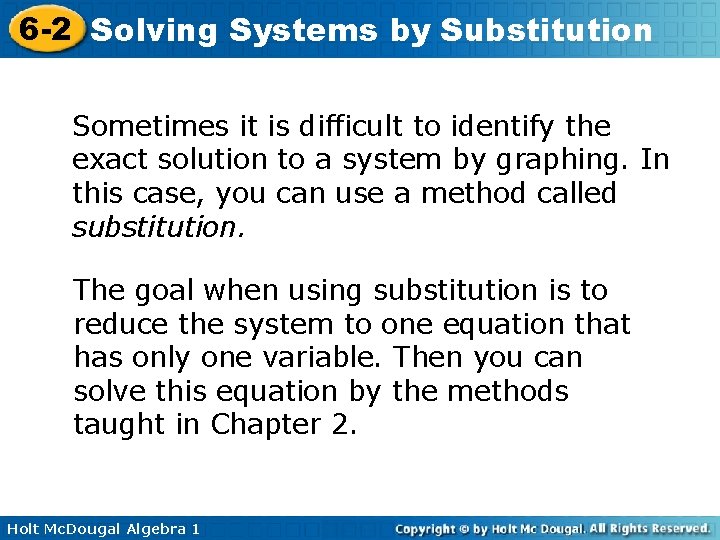 6 -2 Solving Systems by Substitution Sometimes it is difficult to identify the exact