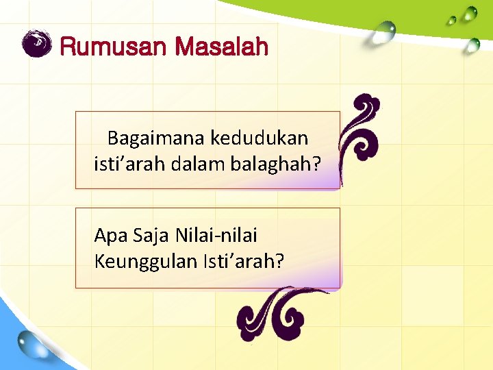 Rumusan Masalah Bagaimana kedudukan isti’arah dalam balaghah? Apa Saja Nilai-nilai Keunggulan Isti’arah? 