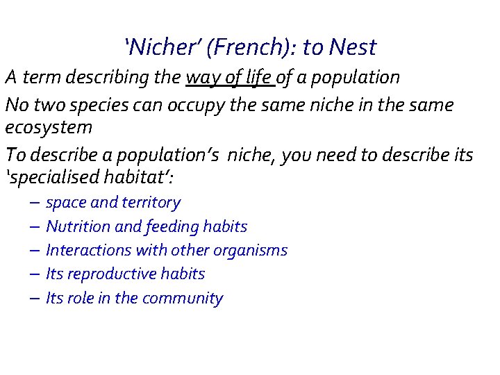 ‘Nicher’ (French): to Nest A term describing the way of life of a population