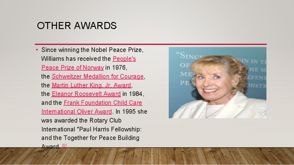 OTHER AWARDS • Since winning the Nobel Peace Prize, Williams has received the People's