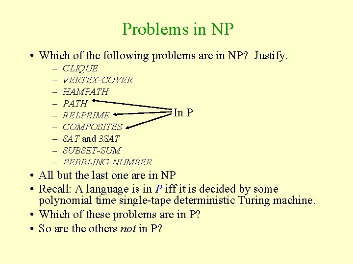 Problems in NP • Which of the following problems are in NP? Justify. –