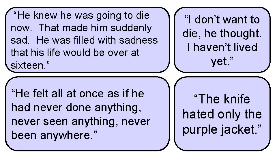 “He knew he was going to die now. That made him suddenly sad. He