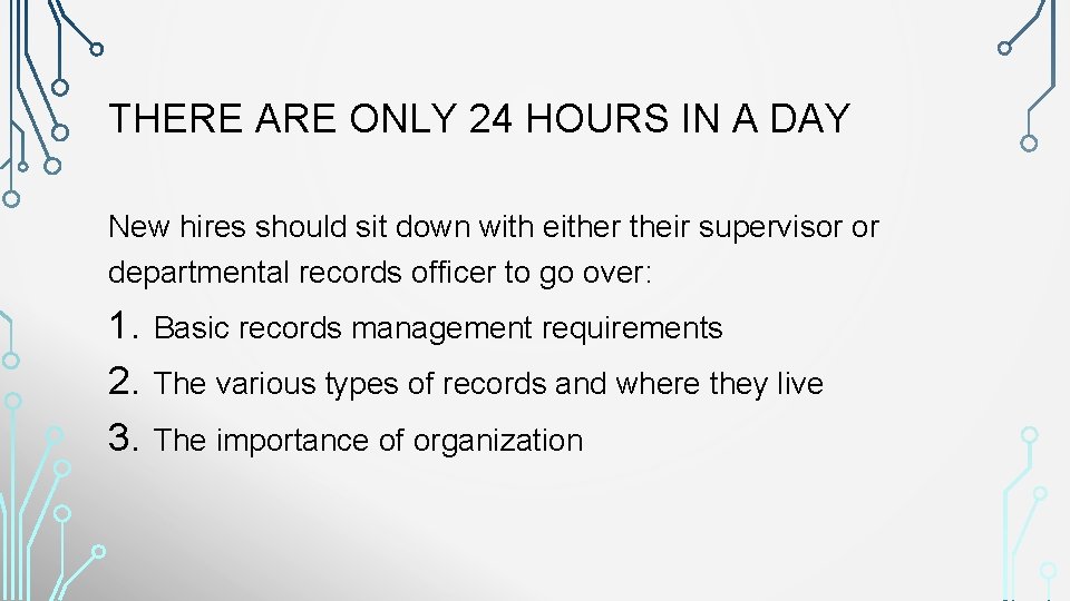 THERE ARE ONLY 24 HOURS IN A DAY New hires should sit down with