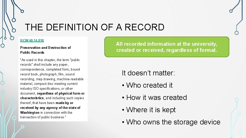 THE DEFINITION OF A RECORD RCW 40. 14. 010 Preservation and Destruction of Public