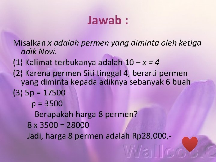 Jawab : Misalkan x adalah permen yang diminta oleh ketiga adik Novi. (1) Kalimat Jawab : Misalkan x adalah permen yang diminta oleh ketiga adik Novi. (1) Kalimat