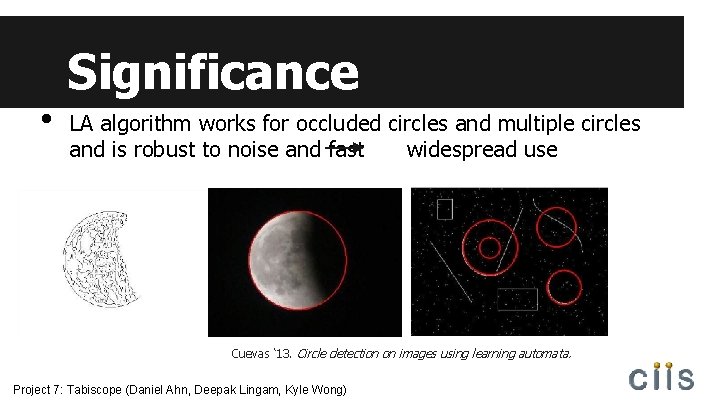  • Significance LA algorithm works for occluded circles and multiple circles and is