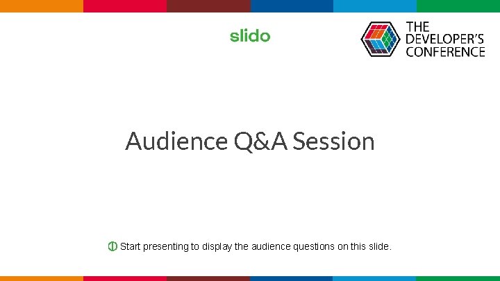 Audience Q&A Session ⓘ Start presenting to display the audience questions on this slide.